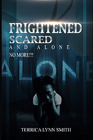 Frightened, Scared, and Alone No More!!!