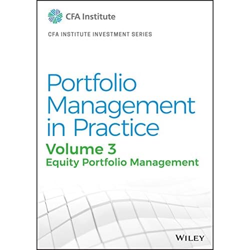 Portfolio Management in Practice, Volume 3: Equity Portfolio Management CFA Institute Investment Series 1st Edition