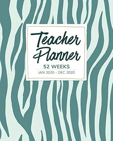 Teacher Planner 52 Weeks JAN 2020 - DEC 2020: Monthly & Weekly Organiser for Educators