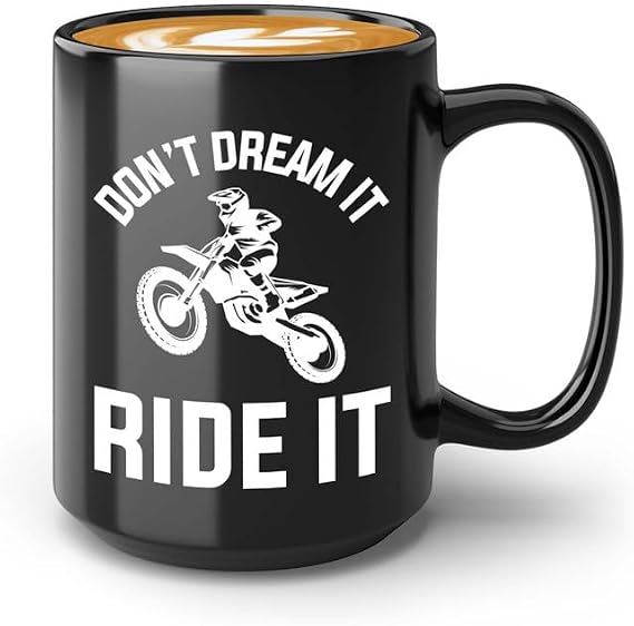 Dirt Bike Coffee Mug 15oz Black - Dont Dream - Motorcycle Sport Dirt Rider Automotive Cycling Racing