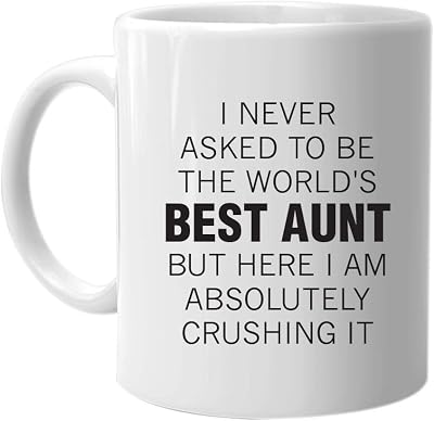M&P Shop Inc. I Never Ask to Be the Worlds Best Aunt - Coffee Mug Best Birthday Holiday Christmas Day Gift Idea for Women and Family