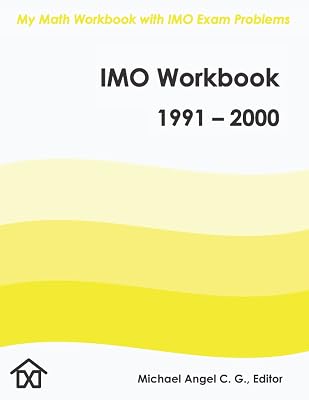 IMO Workbook 1991 2000: My Math Workbook with IMO Exam Problems