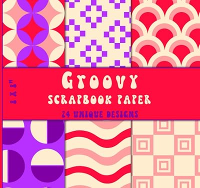 Groovy Scrapbook Paper: Red, Pink, Purple Patterns, Decorative Craft Paper for Scrapbooking, Journaling, Gift Wrapping, Crafting Projects, Double Sided 8 x 8 Sheets, 24 Unique Designs Paperback December 4, 2022