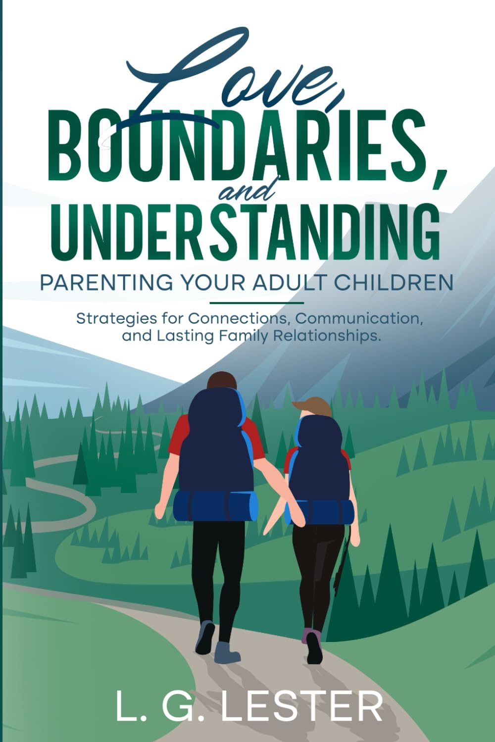 Love, Boundaries, and Understanding: Parenting Adult Children: Strategies for Connections, Communication, and Lasting Family Relationships. Paperback – August 10, 2025