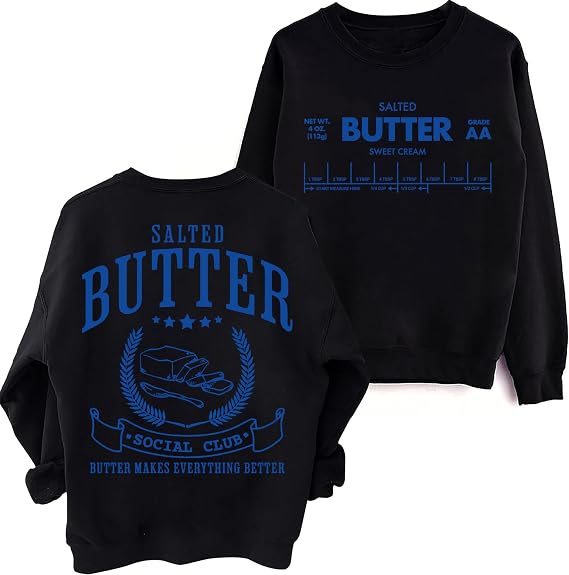 Salted Butter Sweatshirt & Hoodie, Funny Butter Shirt