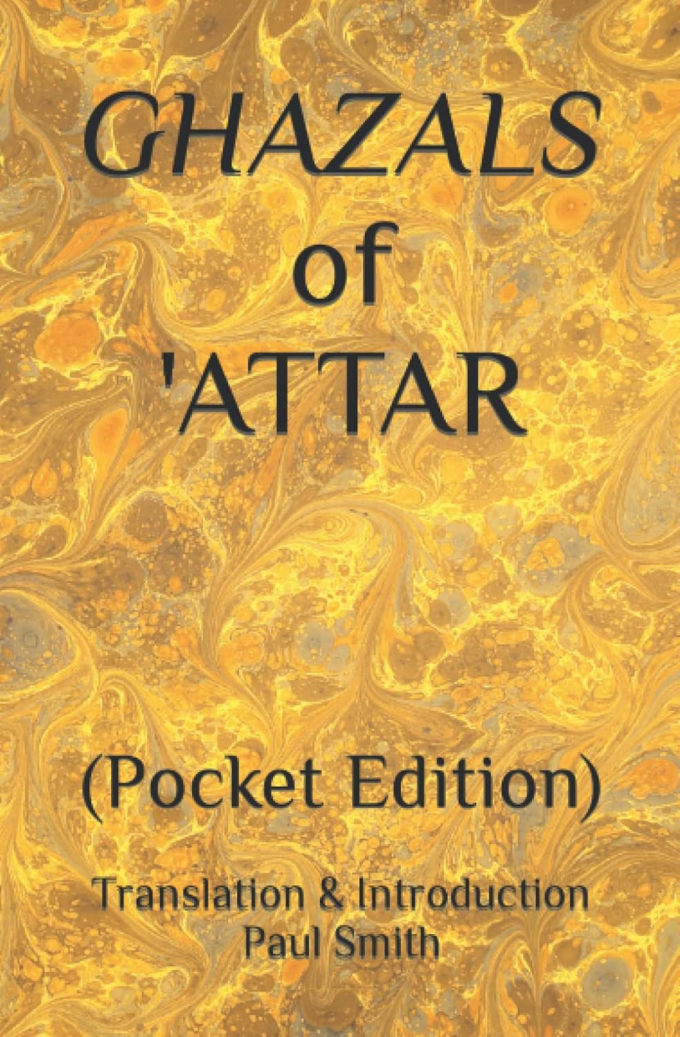 GHAZALS of ATTAR: Pocket Edition Paper Cover – October 17, 2022