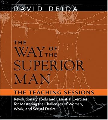 The Way of the Superior Man: Revolutionary Tools and Essential Exercises for Mastering the Challenges of Women, Work, and Sexual Desire Audio CD Unabridged, November 1, 2005