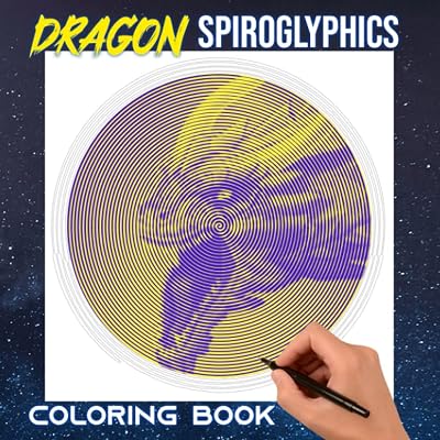 Dragon Spiroglyphics Coloring Book: Bloom Your Creativity By Coloring 40 Magical And Myterious Creature Illustrations Inside | Gifts For Kids, Teens, Adults And More Paperback October 21, 2022