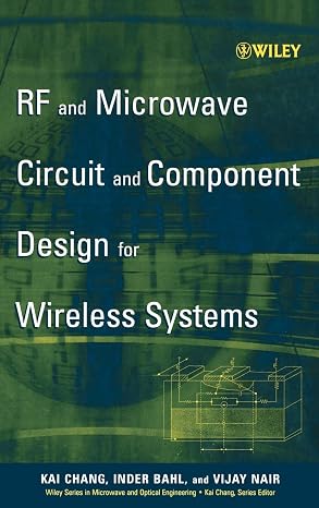 RF and Microwave Circuit and Component Design for Wireless Systems (Wiley Series in Microwave and Optical Engineering)