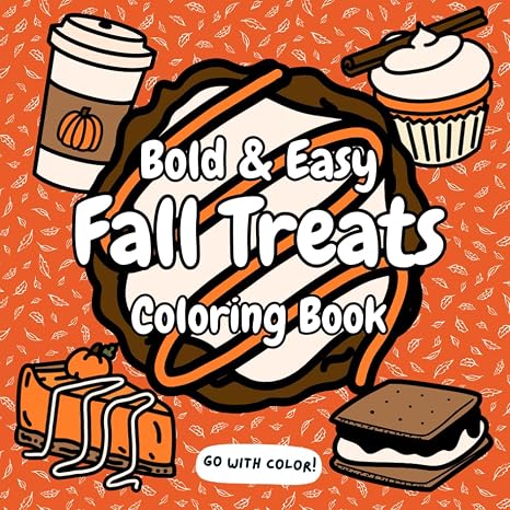 Bold and Easy Fall Treats Coloring Book: 38 Simple and Easy-to-Color Designs for Adults and Children