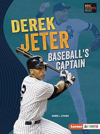 Derek Jeter: Baseball's Captain (Epic Sports Bios (Lerner TM Sports))