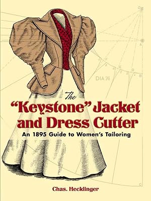 The Keystone Jacket and Dress Cutter: An 1895 Guide to Womens Tailoring Dover Fashion and Costumes Paperback August 11, 2006