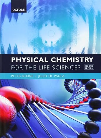 Physical Chemistry for the Life Sciences 2nd Edition