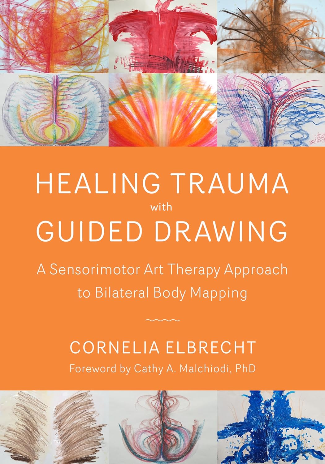 Healing Trauma with Guided Drawing: A Sensorimotor Art Therapy Approach to Bilateral Body Mapping Tapa blanda – 4 Diciembre 2018